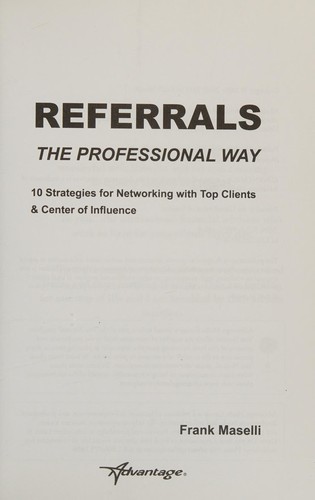 Frank Frank Maselli: REFERRALS, the Professional Way (2013, Advantage Media Group)