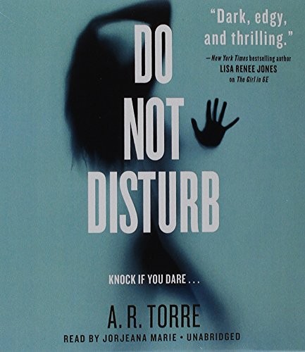 A. R. Torre: Do Not Disturb (AudiobookFormat, 2015, Hachette Audio and Blackstone Audio)
