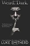 Luke Smitherd: Weird. Dark. (Paperback, 2016, CreateSpace Independent Publishing Platform)