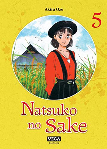 Akira Oze: Natsuko no Sake - Tome 5 (Paperback, French language, Vega-Dupuis)