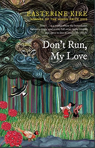 Easterine Kire: Don’t Run, My Love (Paperback, 2017, Speaking Tiger)