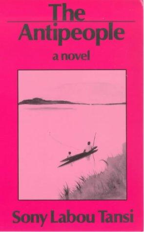 Sony Labou Tansi: The Antipeople (Paperback, 1990, Marion Boyars Publishers)