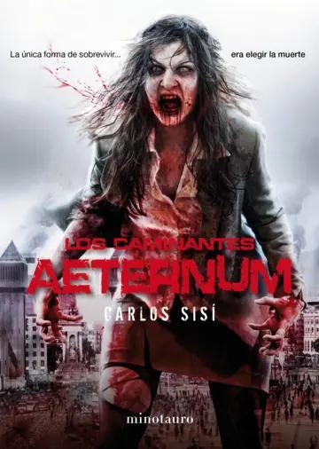 Carlos Sisí: Los Caminantes 4: Aeternum (Spanish language, 2014, Ediciones Minotauro)