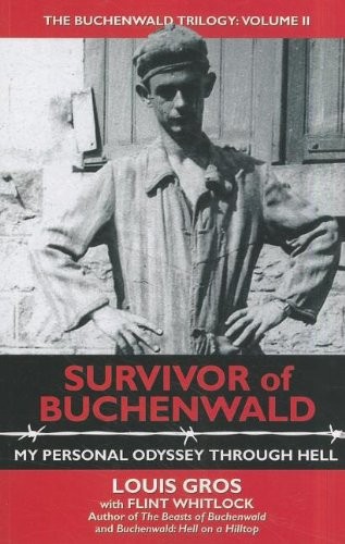 Flint Whitlock, Louis Gros: Survivor of Buchenwald (Hardcover, 2012, Cable Publishing)
