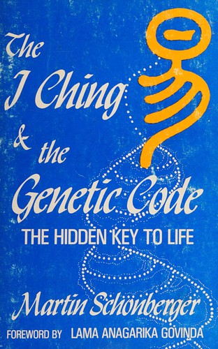 Schönberger, Martin Maria: The I Ching and the genetic code (1979, ASI Publishers)