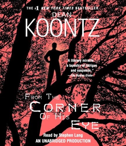 Dean Koontz: From the Corner of His Eye (Dean Koontz) (AudiobookFormat, 2007, RH Audio)