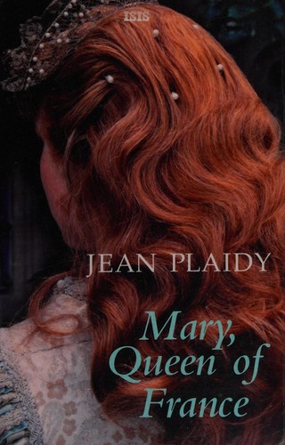 Victoria Holt: Mary, Queen of France (2008, Isis)