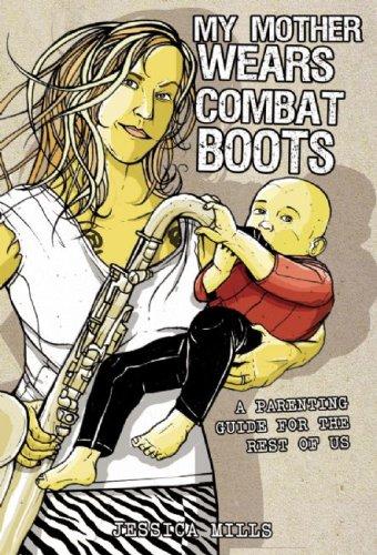Jessica Mills: My Mother Wears Combat Boots (Paperback, 2007, AK Press)
