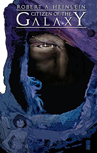 Robert Lazaro, Eric Gignac, Steve Erwin: Robert Heinlein's Citizen of the Galaxy (Paperback, 2015, IDW Publishing)