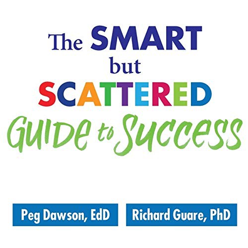 Peg Dawson, Richard Guare: The Smart but Scattered Guide to Success (AudiobookFormat, 2021, Tantor and Blackstone Publishing)