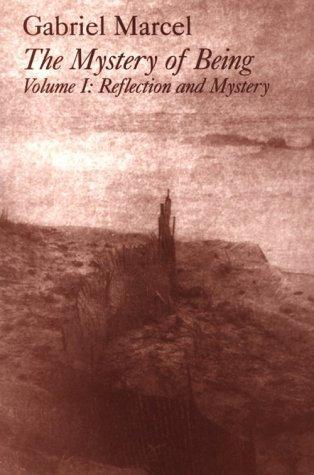 Gabriel Marcel: The mystery of being (2001)
