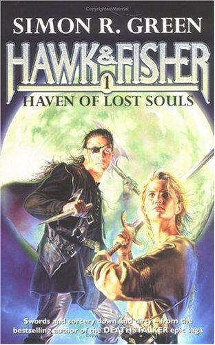 Simon R. Green: Haven of Lost Souls (Hawk and Fisher) (Paperback, 1999, Gollancz)