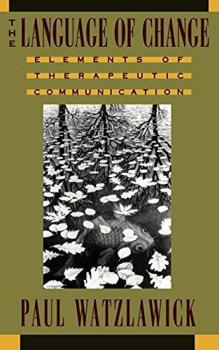 Paul Watzlawick: The language of change : elements of therapeutic communication (1978)
