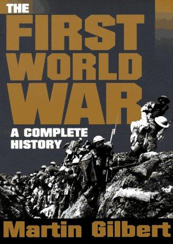 Martin Gilbert: The First World War (Paperback, 1996, Holt Paperbacks)