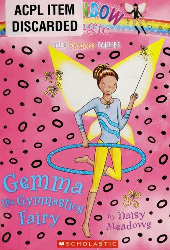 Daisy Meadows: Gemma the gymnastics fairy (2010, Scholastic Inc.)