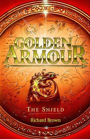 Richard Brown: The Shield (Golden Armour S.) (2000, Scholastic Hippo)