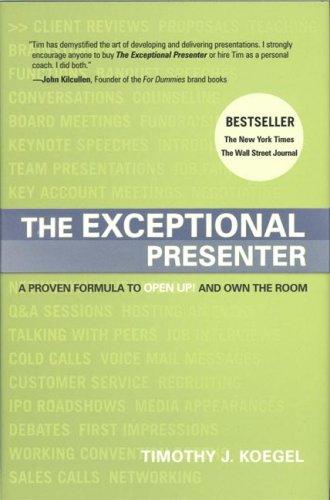 Timothy J. Koegel: The Exceptional Presenter (Hardcover, 2007, Greenleaf Book Group Press)