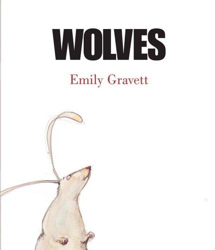 Emily Gravett: Wolves (2006, Simon & Schuster Books for Young Readers)