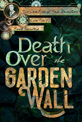 Honor Raconteur: Death Over the Garden Wall (EBook, english language)