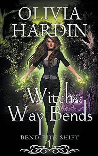Olivia Hardin: Witch Way Bends (Paperback, Olivia Hardin)