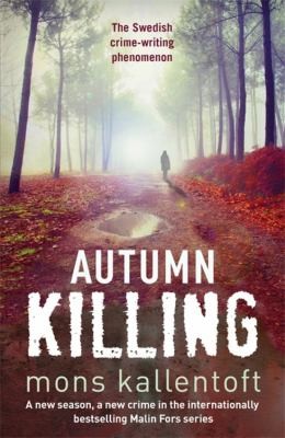 Mons Kallentoft: A Killing In Autumn (2012, Hodder & Stoughton General Division)