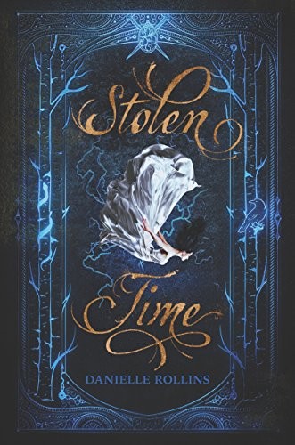 Danielle Rollins: Stolen Time (Hardcover, 2019, HarperTeen)