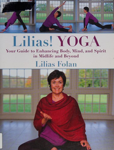 Lilias M. Folan: Lilias! yoga (2011, Skyhorse Pub.)