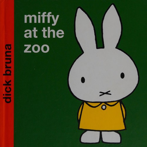 Dick Bruna: Miffy at the zoo (2005, Egmont)