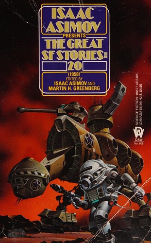 Brian W. Aldiss, Katherine MacLean, Avram Davidson, Clifford D. Simak, Isaac Asimov, Cordwainer Smith, Robert Silverberg, C. M. Kornbluth, Rog Phillips, Martin H. Greenberg, Robert Sheckley, Poul Anderson, James E. Gunn: Isaac Asimov Presents The Great SF Stories 20 (1958) (Paperback, 1990, DAW Books)