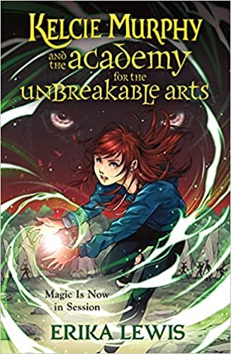 Erika Lewis: Kelcie Murphy and the Academy for the Unbreakable Arts (2022, Doherty Associates, LLC, Tom)