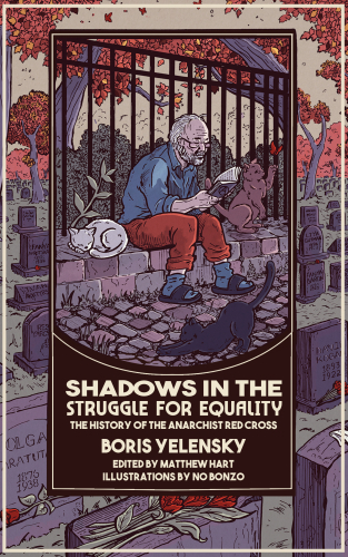 Boris Yelensky, Matthew Hart, N. O. Bonzo: Shadows in the Struggle for Equality (2025, PM Press)