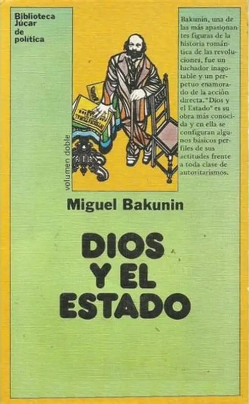 Mikhail Aleksandrovich Bakunin: Dios y el estado (Biblioteca Júcar)
