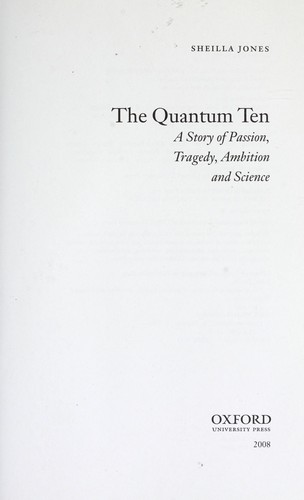 The quantum ten : a story of passion, tragedy, ambition and science