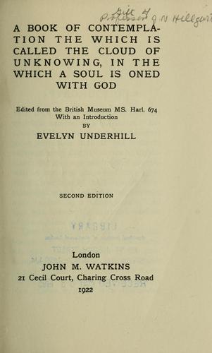 Evelyn Underhill: A book of contemplation the which is called the Cloud of unknowing, in the which a soul is oned with God (1922, J.M. Watkins)