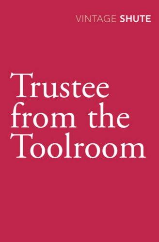 Nevil Shute: Trustee from the Toolroom (Vintage Classics) (2009, Vintage Classics)