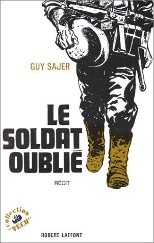 Guy Sajer: Le soldat oublié (Paperback, 1976, Robert Laffont)