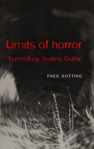 Fred Botting: Limits of horror (2011, Manchester University Press)