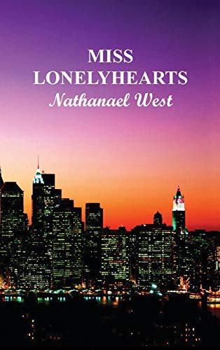 Nathanael West: Miss Lonely Hearts (Hardcover, Benediction Books)