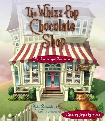 Kate Saunders: The Whizz Pop Chocolate Shop (AudiobookFormat, Listening Library (Audio))