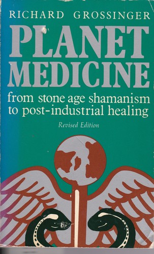 Richard Grossinger: Planet medicine (1982, Shambhala, Distributed by Random House)