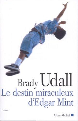 Brady Udall: Le Destin miraculeux d'Edgar Mint (Paperback, French language, 2001, Albin Michel)