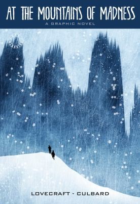 Ian N. J. Culbard: At The Mountains Of Madness A Graphic Novel (2012, Sterling)