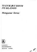 Mongane Serote: To Every Birth Its Blood (1981, Heinemann (Txt))