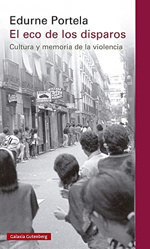Edurne Portela: El eco de los disparos (Paperback, Galaxia Gutenberg, S.L.)