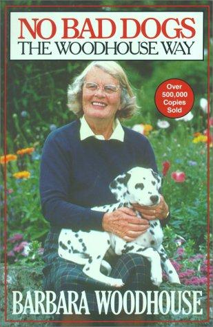 Barbara Woodhouse: No bad dogs (Paperback, 1992, Simon & Schuster)