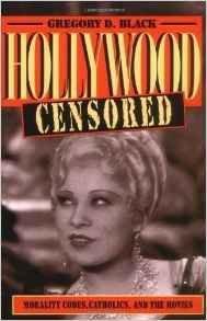 Gregory D. Black: Hollywood censored (1994)