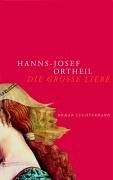 Hanns-Josef Ortheil: Die große Liebe (Paperback, German language, 2005, btb)