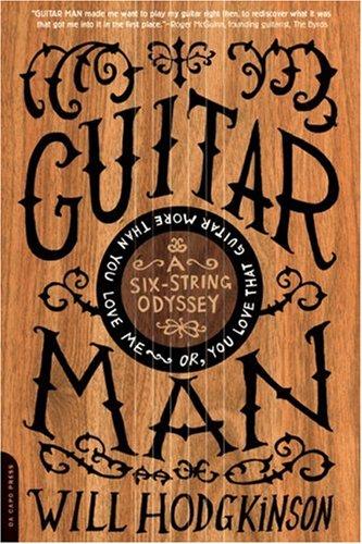 Will Hodgkinson: Guitar man (Paperback, 2007, Da Capo Press)