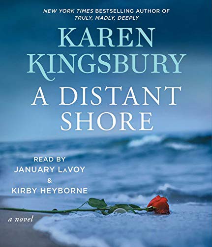 January LaVoy, Kirby Heyborne, Karen Kingsbury: A Distant Shore (AudiobookFormat, Simon & Schuster Audio)