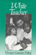 Vivian Gussin Paley: White teacher (1979, Harvard University Press)
